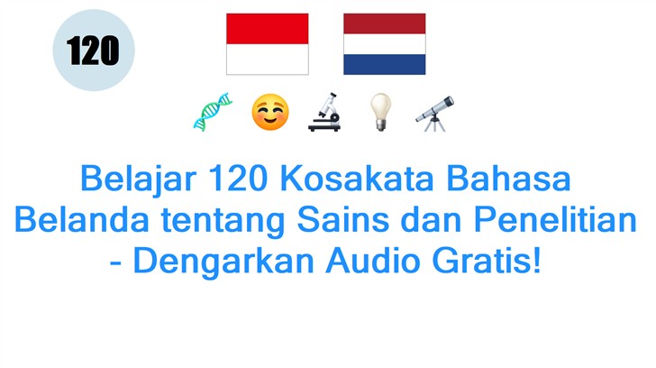 Belajar 120 Kosakata Bahasa Belanda tentang Sains dan Penelitian - Dengarkan Audio Gratis!